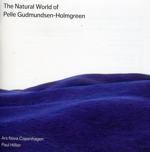 the album cover for Paul Hillier - Natural World of Pelle Gudmundsen-Holmgreen