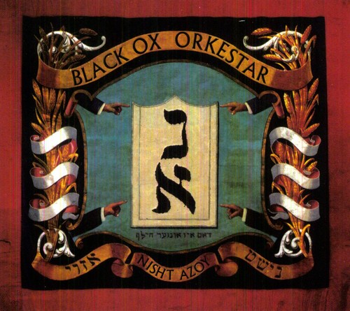the album cover for Black Ox Orkestar - Nisht Azoy