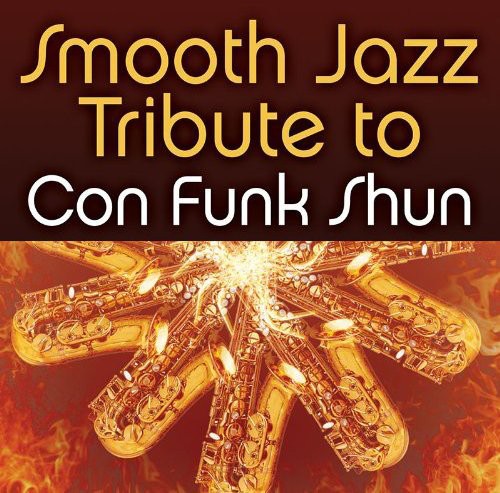 The Smooth Jazz All Stars - Smooth Jazz Tribute to Con Funk Shun (CD)