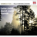 the album cover for F. MENDELSSOHN - Leise Zieht Durch Mein Gemut [Digipak]