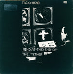 Tack>>Head* : Mind At The End Of The Tether (12", RE)