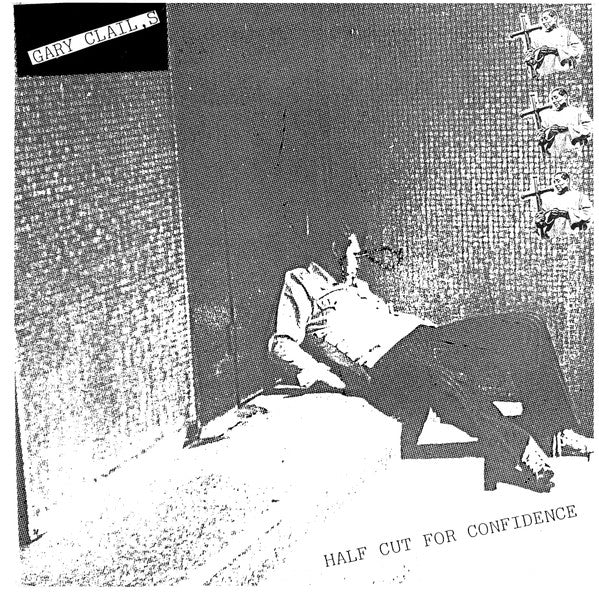 Gary Clail : Half Cut For Confidence (12", RE)