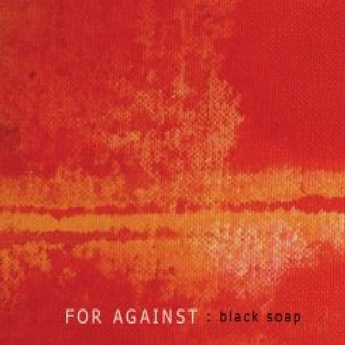 the album cover for For Against - Black Soap