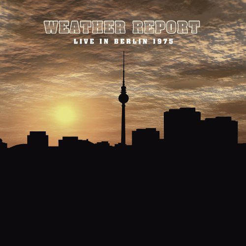 Weather Report - Live in Berlin 1975 (Vinyl)