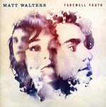 the album cover for Matt Walters - Farewell Youth