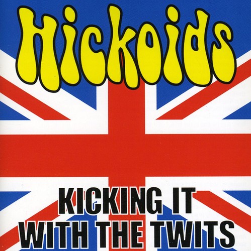 the album cover for Hickoids - Kicking It with the Twits