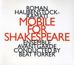 the album cover for Haubenstock-Roman Ramati - Mobile For Shapespeare [Import]