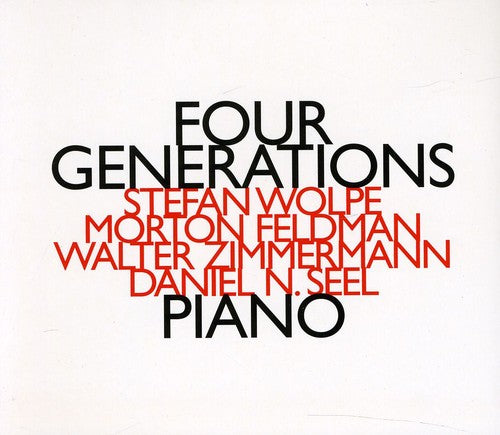 the album cover for Daniel Seel N - Feldman-Wolpe-Zimmerman-Piano: Four Generations [Import]