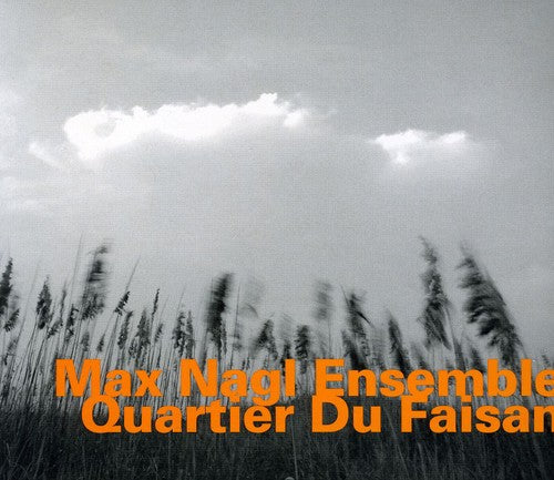 the album cover for Max Nagl - Quartier Du Faisan [Import]