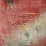 the album cover for Agustí Fernández - Some Other Place [Import]