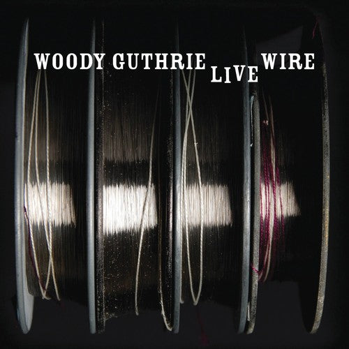 the album cover for Woody Guthrie - The Live Wire