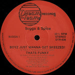 Sugga And Spice* : Boyz Just Wanna Get Skeezed! (12")