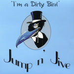 the album cover for Jump N Jive - I'm a Dirty Bird