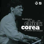 the album cover for Chick Corea - The Definitive Chick Corea On Stretch and Concord