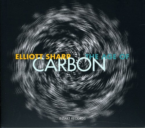 the album cover for Elliott Sharp - Age Of Carbon [Import]