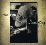 the album cover for Roswell Rudd - The Incredible Honk