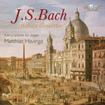 the album cover for Matthias Havinga - Italian Concertos (Arranaged for Organ)