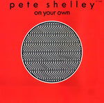 Pete Shelley : On Your Own (12")