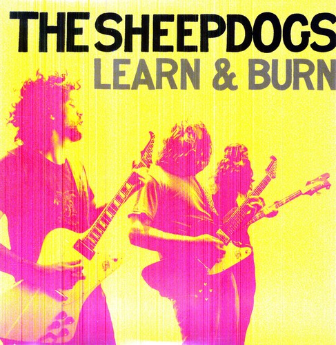 the album cover for The Sheepdogs - Learn & Burn (Vinyl) [Import]