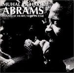 the album cover for Muhal Richard Abrams - Young at Heart & Wise in Time