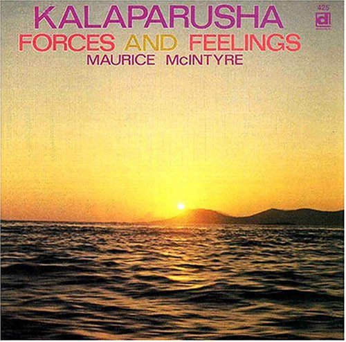 the album cover for Kalaparusha Mcintyre Maurice - Forces & Feelings