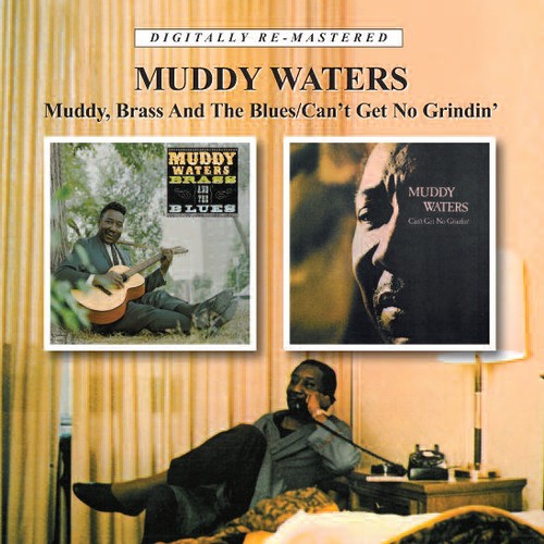 Muddy Waters - Muddy Brass & the Blues / Cant Get No Grindin (CD)