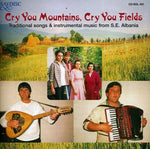 the album cover for Albanian ethnic performers - Cry You Mountains, Cry You Fiddle