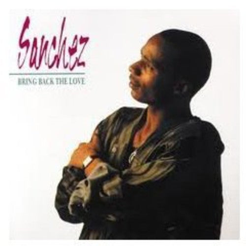 Sánchez - Bring Back The Love (Vinilo)
