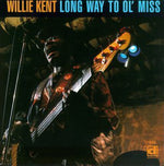 the album cover for Willie Kent - Long Way to Ol' Miss