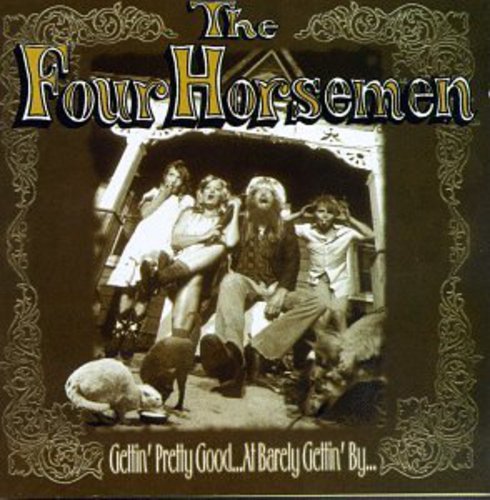 Four Horsemen - Gettin Pretty Good at Barely Gettin By (CD)