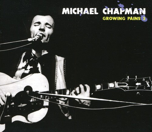 the album cover for Michael Chapman - Growing Pains 3 [Import]