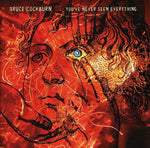 Bruce Cockburn - Nunca lo has visto todo (CD)