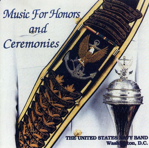 the album cover for U.S. Navy Band - Music for Honors and Ceremonies