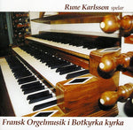 the album cover for Rune Karlsson - Fransk Orgelmusik I Botkyrka Kyrka