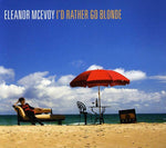 the album cover for Eleanor Mcevoy - I'd Rather Go Blonde