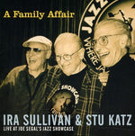 the album cover for Ira Sullivan & Stu Katz - A Family Affair: Live At Joe Segals Jazz Showcase