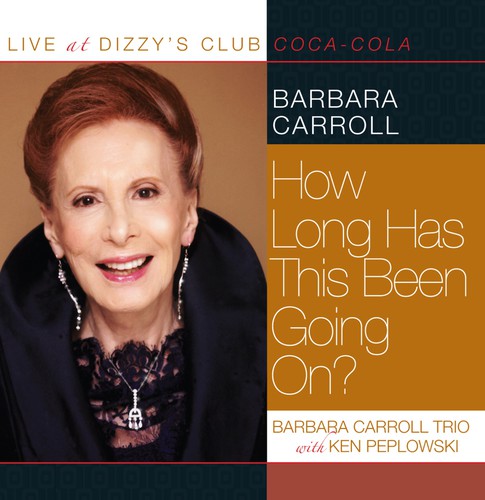the album cover for Barbara Carroll - Live At Dizzy's Club - How Long Has This Been Going On?