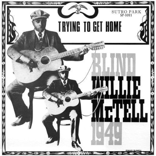 Blind Willie McTell - Trying to Get Home (Vinyl)