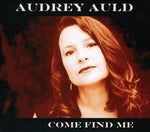 the album cover for Audrey Auld - Come Find Me
