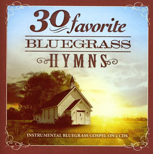 the album cover for 30 Favorite Bluegrass Hymns Instrumental Bluegras - 30 Favorites Bluegrass Hymns