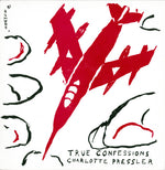 Charlotte Pressler : True Confessions (12")