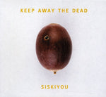 the album cover for Siskiyou - Keep Away the Dead