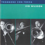 the album cover for Ivo Nilsson - Trombone Con Forza