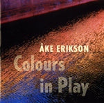 the album cover for Ã…ke Erikson - Colours in Play