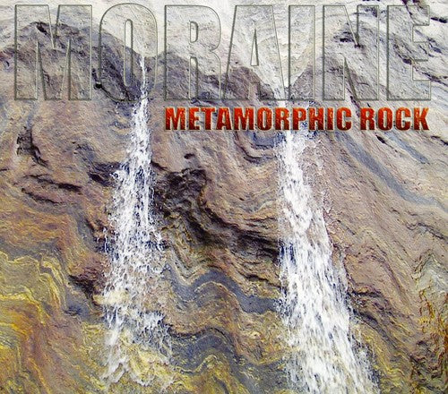 the album cover for Moraine - Metamorphic Rock