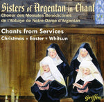 the album cover for The Sisters of Argentan - Chants from Services: Christmas / Easter / Whitsun
