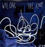 Wye Oak - The Knot (Vinyl)