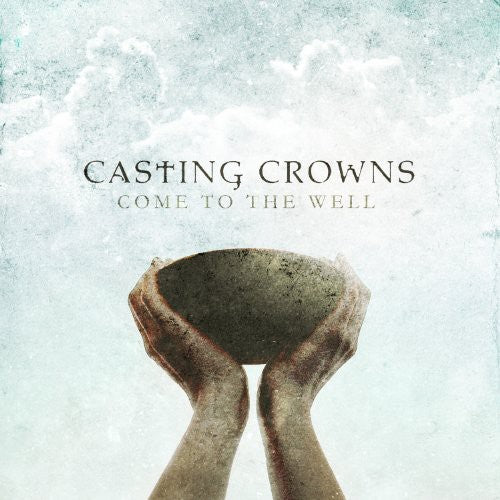 Casting Crowns - Ven al pozo (CD)