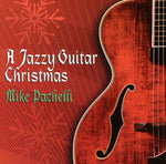 the album cover for Mike Pachelli - A Jazzy Guitar Christmas