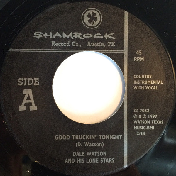 Dale Watson And His Lone Stars : Tonight Only! Playing The Hits "Good Truckin' Tonight" And "Flat Tire" (7", Single)